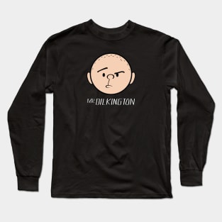 Karl Pilkington Quote: Dear Mr. Dilkington. Long Sleeve T-Shirt